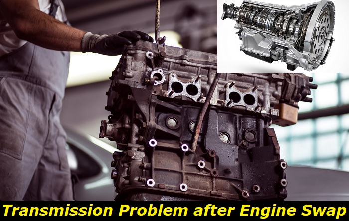 transmission problem after engine swap
